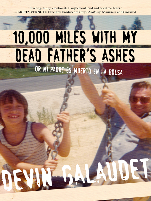 Title details for 10,000 Miles with My Dead Father's Ashes by Devin Galaudet - Available